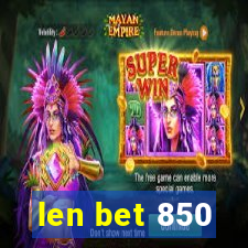 len bet 850